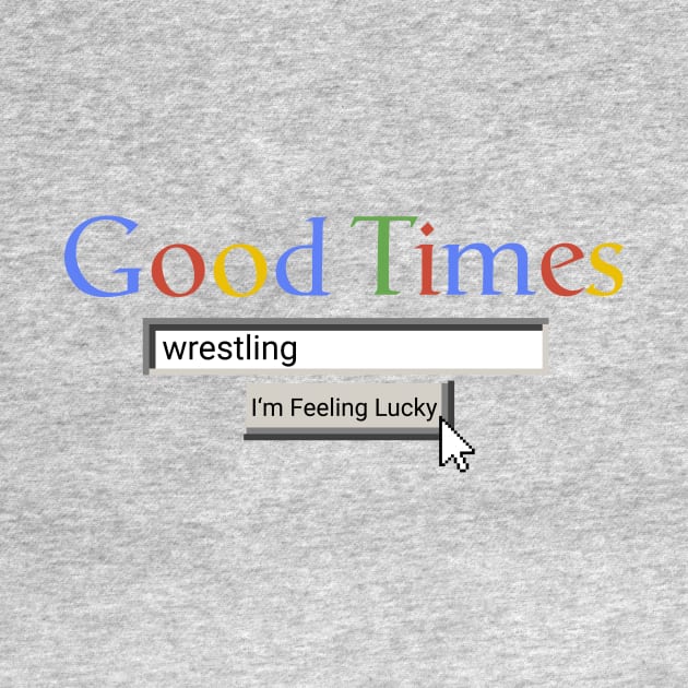 Good Times Wrestling by Graograman